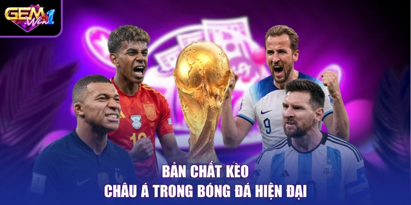 Bản chất kèo Châu Á trong bóng đá hiện đại