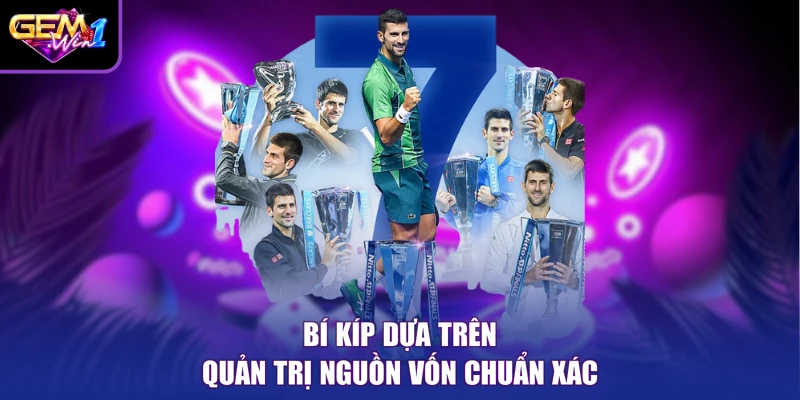 Bí kíp dựa trên quản trị nguồn vốn chuẩn xác