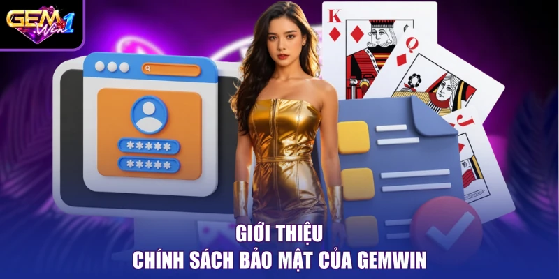Giới thiệu chính sách bảo mật của Gemwin