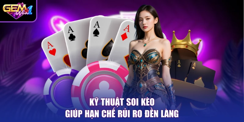 Kỹ thuật soi kèo giúp hạn chế rủi ro đền làng
