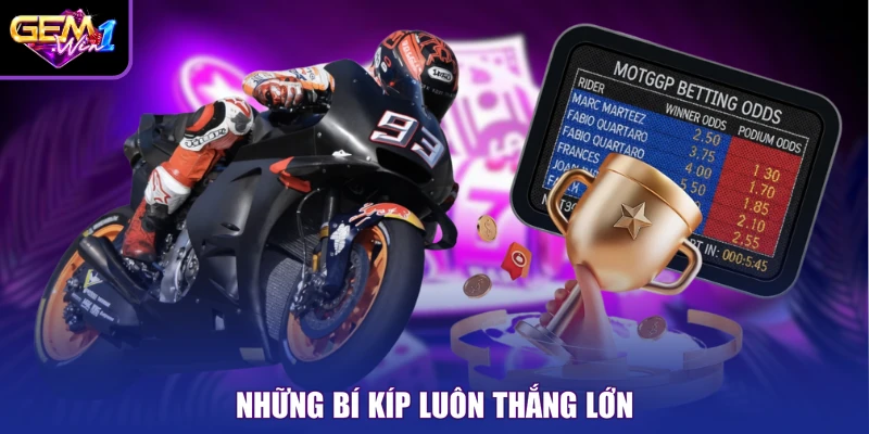 Những bí kíp luôn thắng lớn