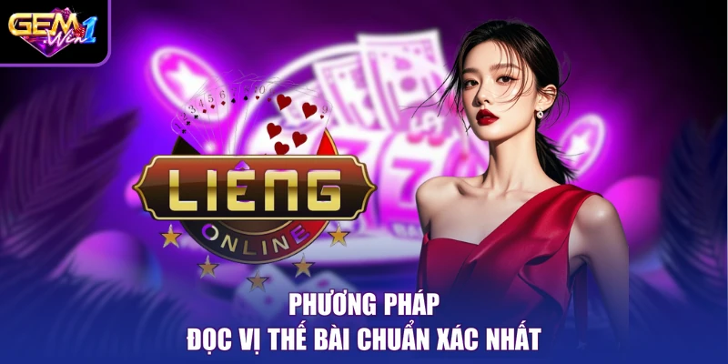 Phương pháp đọc vị thế bài chuẩn xác nhất