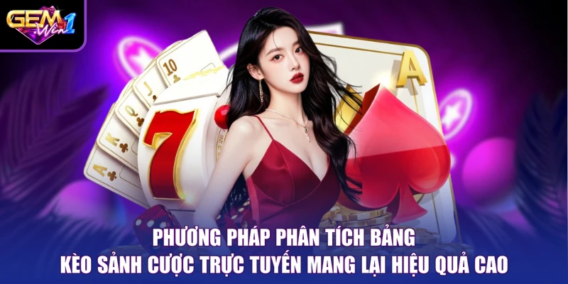 Phương pháp phân tích bảng kèo sảnh cược trực tuyến mang lại hiệu quả cao