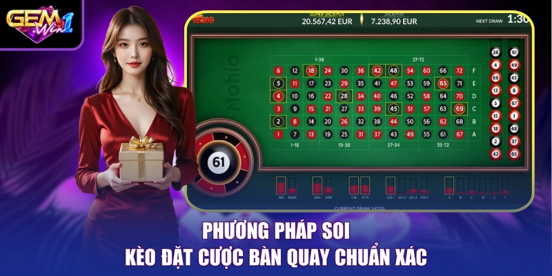 Phương pháp soi kèo đặt cược bàn quay chuẩn xác