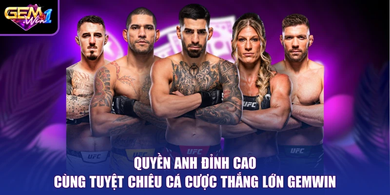 Quyền Anh Đỉnh Cao Cùng Tuyệt Chiêu Cá Cược Thắng Lớn Gemwin