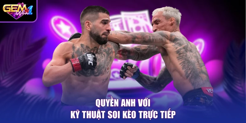 Quyền anh với kỹ thuật soi kèo trực tiếp